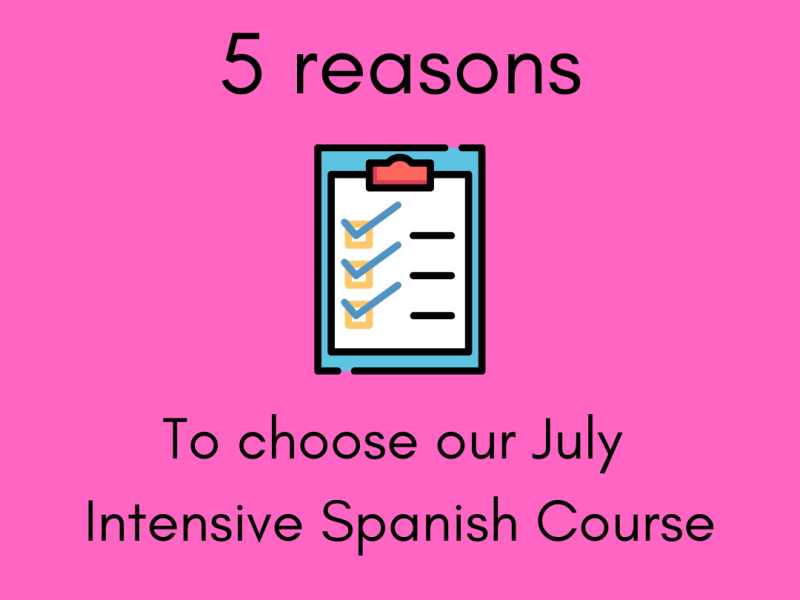 Five reasons to choose our July Spanish Intensive Course